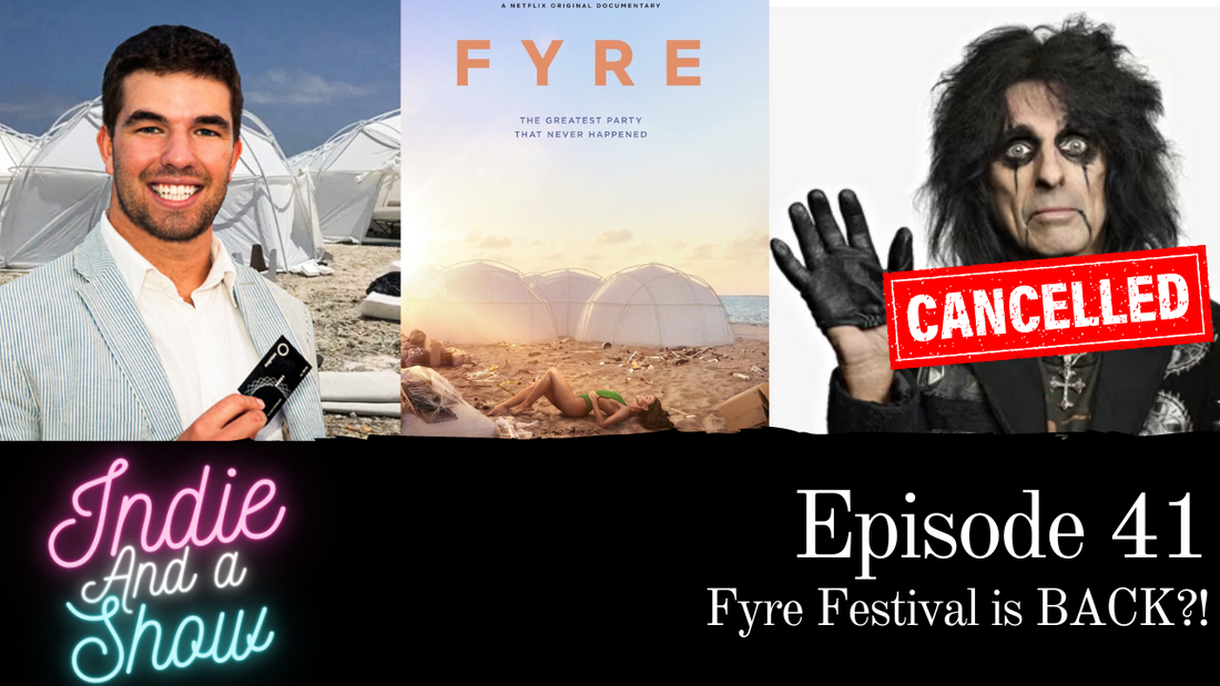 Episode 41 - Fyre Festival is BACK?!