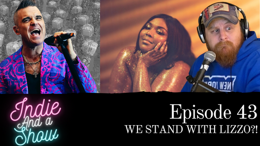 Episode 43 - WE STAND WITH LIZZO?!