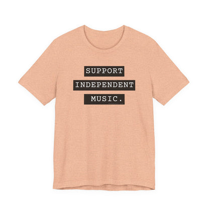 Support Independent Music T-Shirt — Indie Music Fan Tee