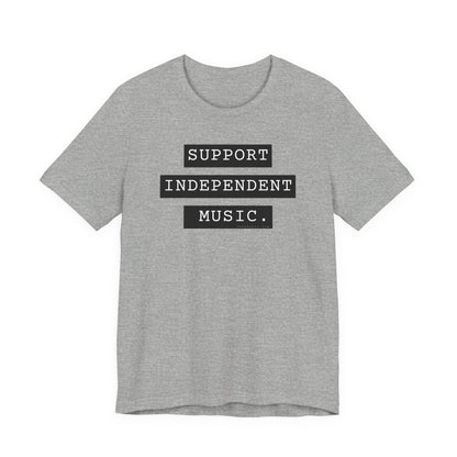 Support Independent Music T-Shirt — Indie Music Fan Tee