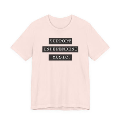 Support Independent Music T-Shirt — Indie Music Fan Tee