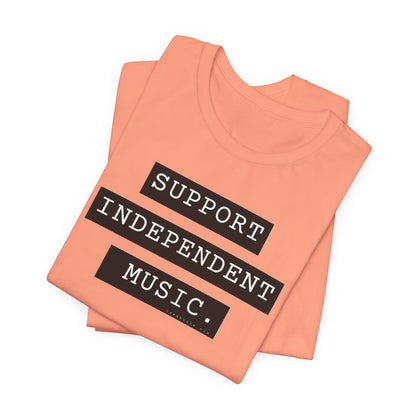 Support Independent Music T-Shirt — Indie Music Fan Tee
