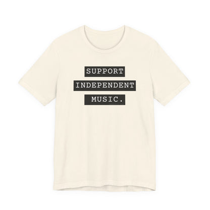 Support Independent Music T-Shirt — Indie Music Fan Tee